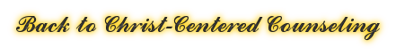 Back to Christ-Centered Counseling